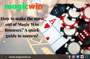 Read more about the article How to make the most out of Magic Win Bonuses? A quick guide to success!