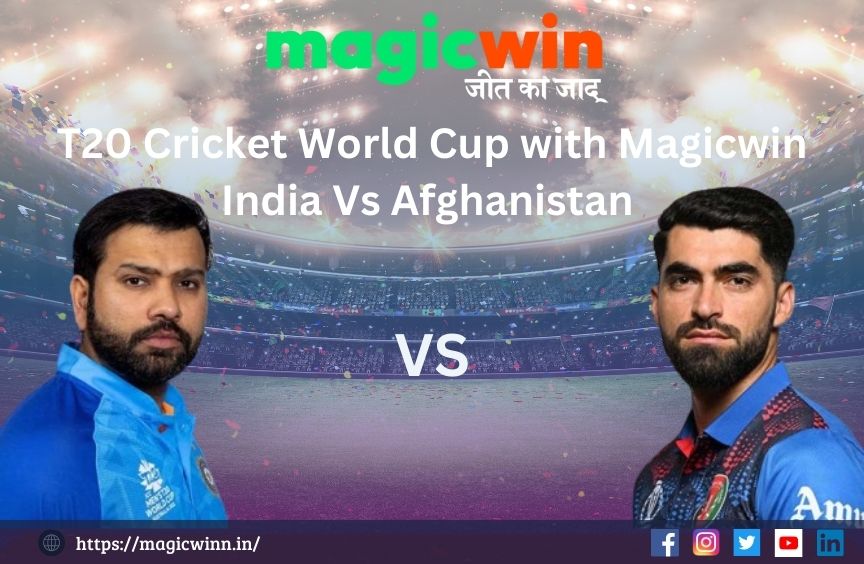 You are currently viewing T20 Cricket World Cup with Magicwin: Afghanistan vs India: A Big Cricket Face-Off
