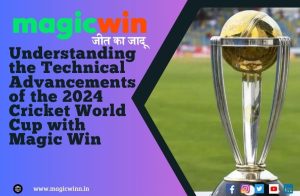Read more about the article Understanding the Technical Advancements of the 2024 Cricket World Cup with Magic Win